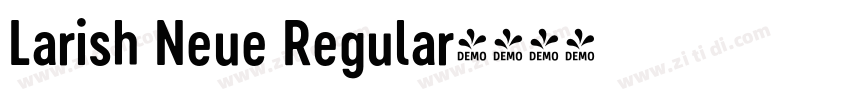 Larish Neue Regular字体转换 Larish Neue Regular字体转换